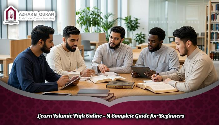 Learn Islamic Fiqh Online – A Complete Guide for Beginners Learn Islamic Fiqh Online – A Complete Guide for Beginners